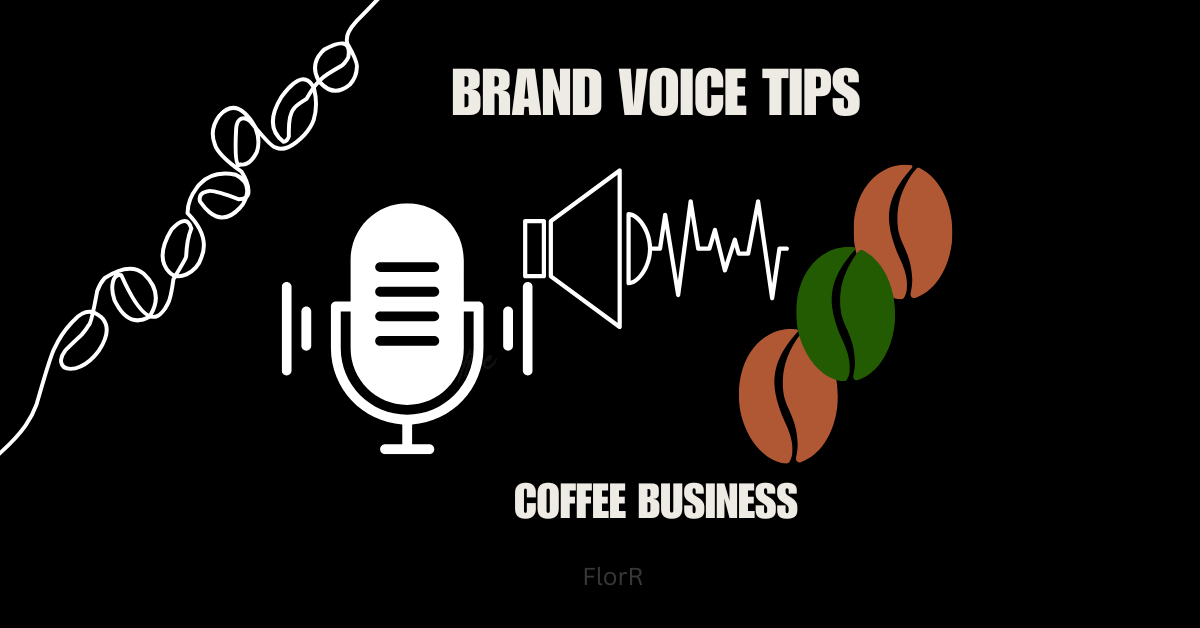 Brand Voice Tips Every Coffee Business Owner Must Know 1 What is Brand Voice