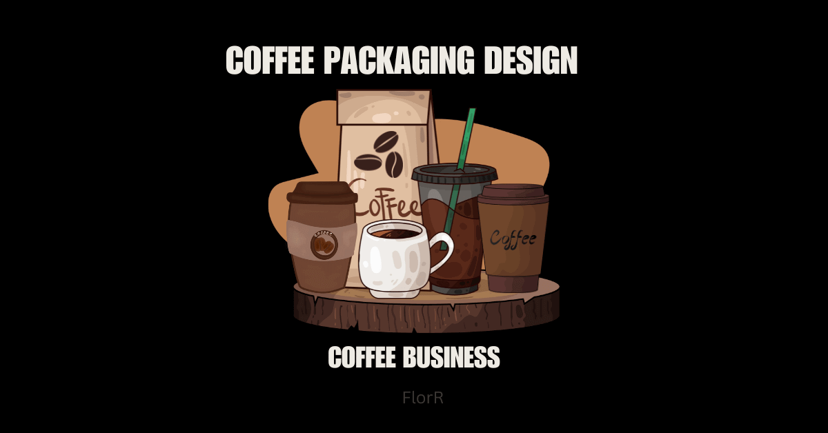 Why Great Packaging Design Matters in Coffee Branding