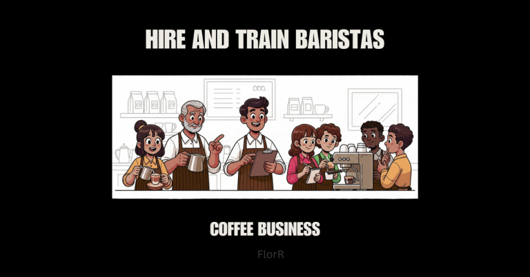 How to Hire and Train Baristas for Your Coffee Shop