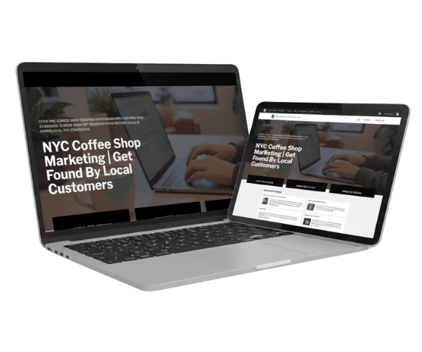 NYC Coffee Shop Marketing – Get Found by Local Customers NYC Coffee Shop Marketing website shown on laptop and tablet screens, highlighting local marketing services designed to help coffee shops get found by nearby customers.